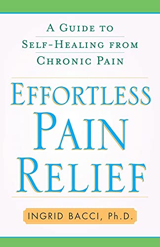 Effortless Pain Relief: A Guide to Self-Healing from Chronic Pain von Free Press